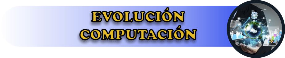 Evolución Computación